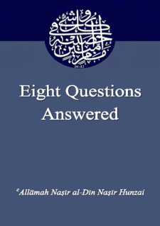 Eight Questions Answered by Allama Nasir uddin Nasir Hunzai