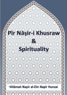 Pir Nasir Khusraw and Spirituality by Allama Nasir udin Nasir Hunzai